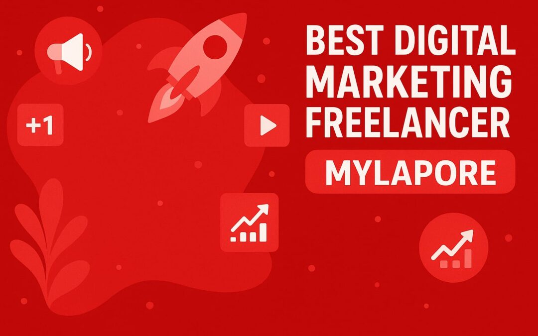 best digital marketing freelancer in mylapore