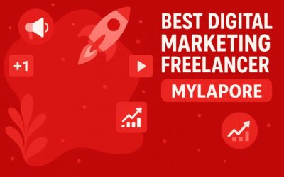 Grow Your Business with the Best Digital Marketing Freelancer in Mylapore